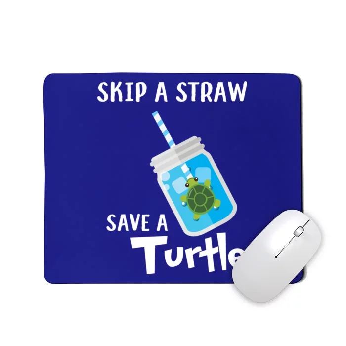 Skip A Straw Save A Turtle Sea Lovers And Turtle Lovers Gift Mousepad