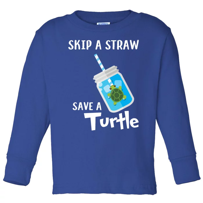 Skip A Straw Save A Turtle Sea Lovers And Turtle Lovers Gift Toddler Long Sleeve Shirt