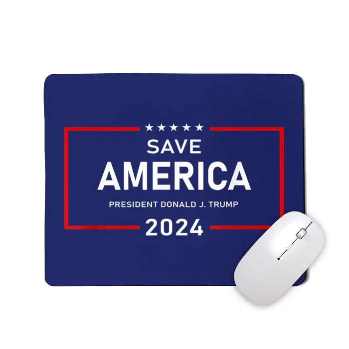 Save America Shirt Donald J. Trump 2024 Support Mousepad