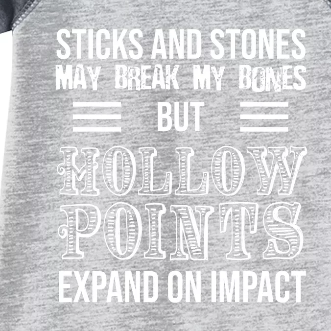 Sticks And Stones May Break My Bones But Hollow Points Expand On Impact Infant Baby Jersey Bodysuit