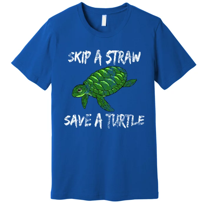 Skip A Straw Save A Turtle Cute Gift Tee Gift Premium T-Shirt