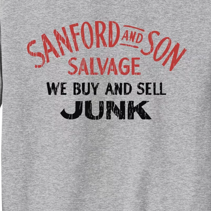 Sanford And Son Salvage We Buy And Sell Junk Tall Sweatshirt