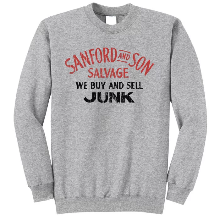 Sanford And Son Salvage We Buy And Sell Junk Tall Sweatshirt