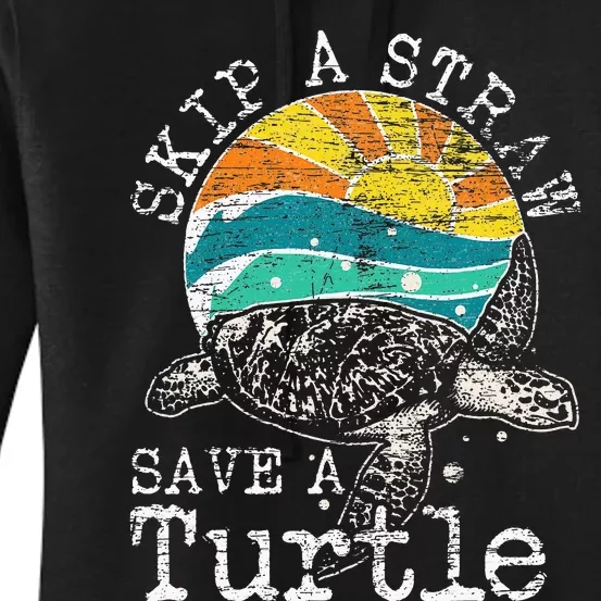 Skip A Straw Save A Turtle Women's Pullover Hoodie