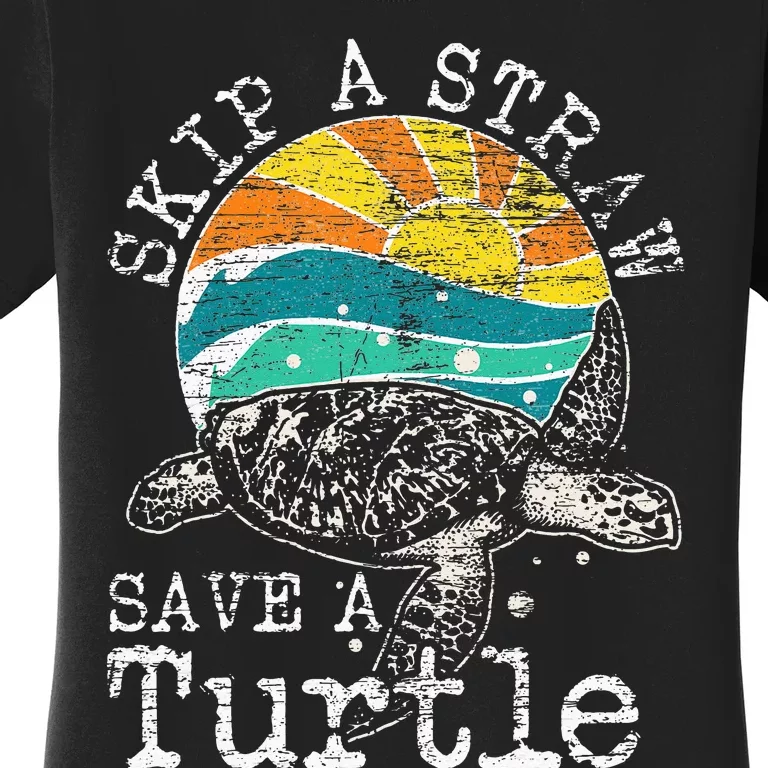 Skip A Straw Save A Turtle Women's T-Shirt