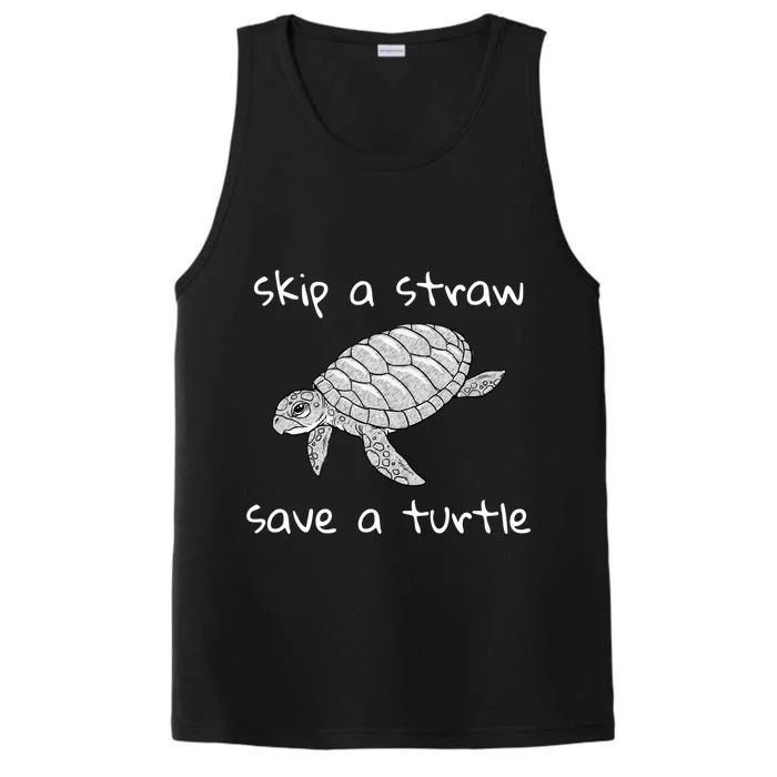 Skip A Straw Save A Turtle Gift Tee Gift Performance Tank