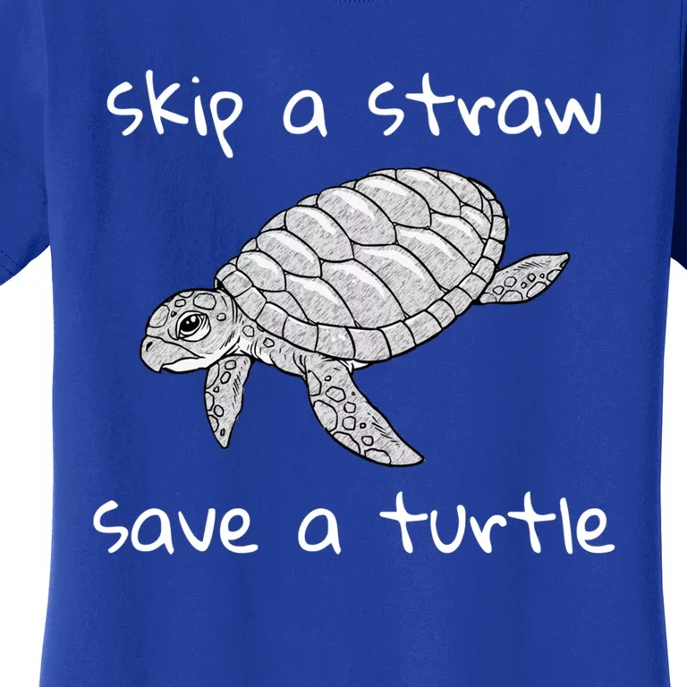 Skip A Straw Save A Turtle Gift Tee Gift Women's T-Shirt