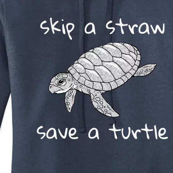 Skip A Straw Save A Turtle Gift Tee Gift Women's Pullover Hoodie