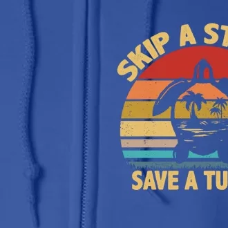 Skip A Straw Save A Turtle Gift Save The Sea Turtles Gift Full Zip Hoodie