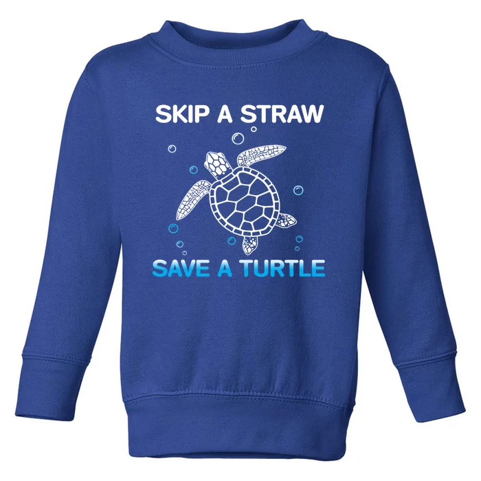 Skip A Straw Save A Turtle Tee Turtles Lovers Gift Cute Gift Toddler Sweatshirt