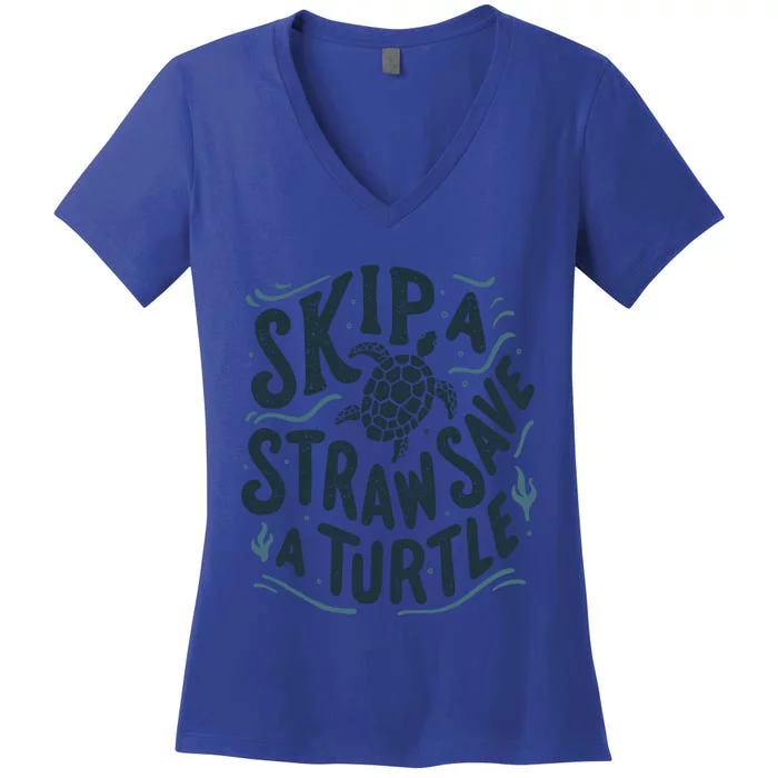 Skip A Straw Save A Turtle Ocean Environt Awareness Gift Women's V-Neck T-Shirt