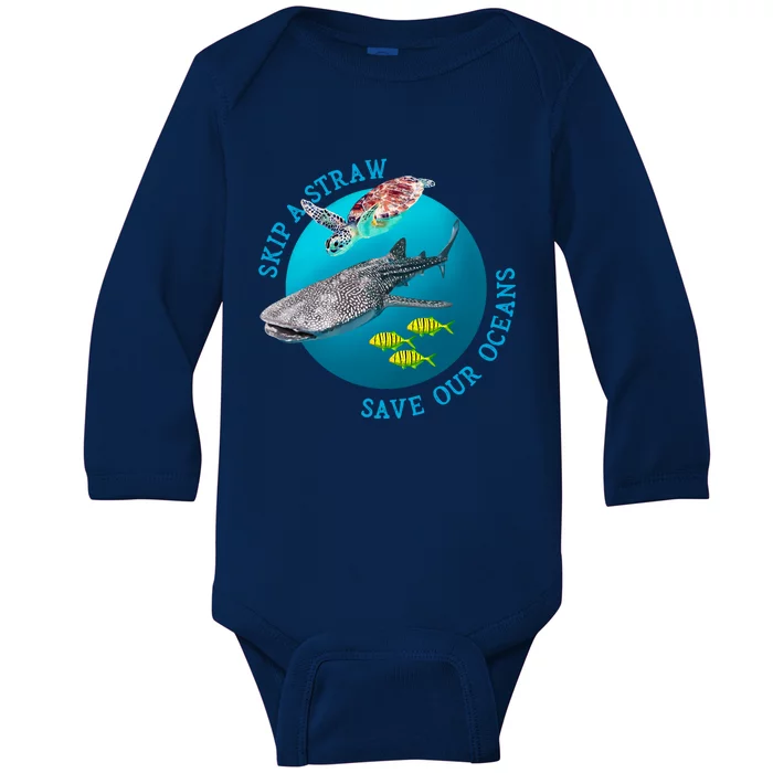 Skip A Straw Save Our Oceans Unisex Environt Awareness Gift Baby Long Sleeve Bodysuit