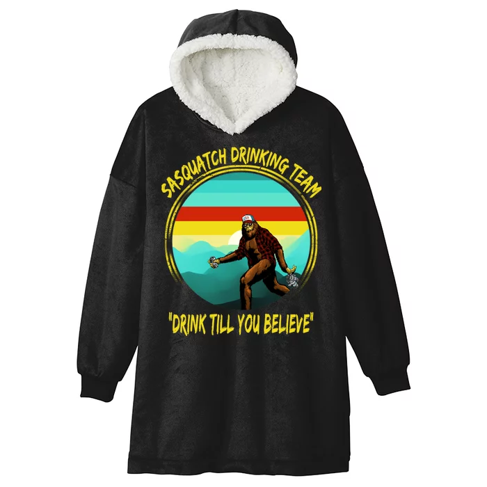 Sasquatch Drinking Team Drink Till You Believe Hooded Wearable Blanket