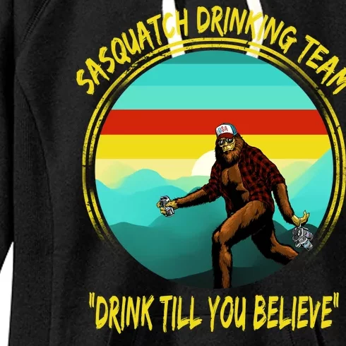 Sasquatch Drinking Team Drink Till You Believe Women's Fleece Hoodie