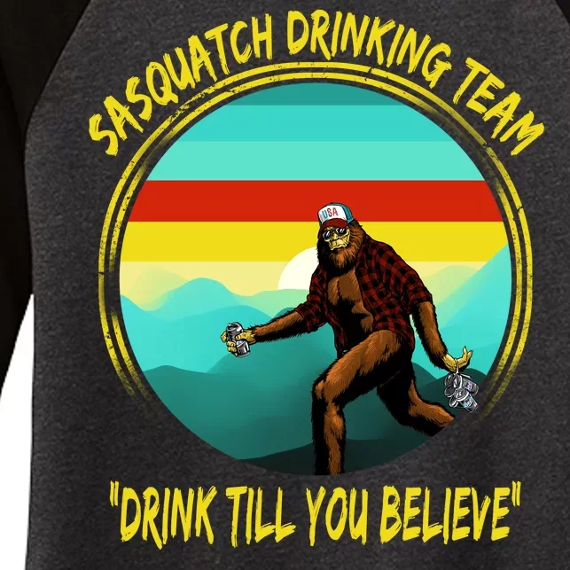 Sasquatch Drinking Team Drink Till You Believe Women's Tri-Blend 3/4-Sleeve Raglan Shirt