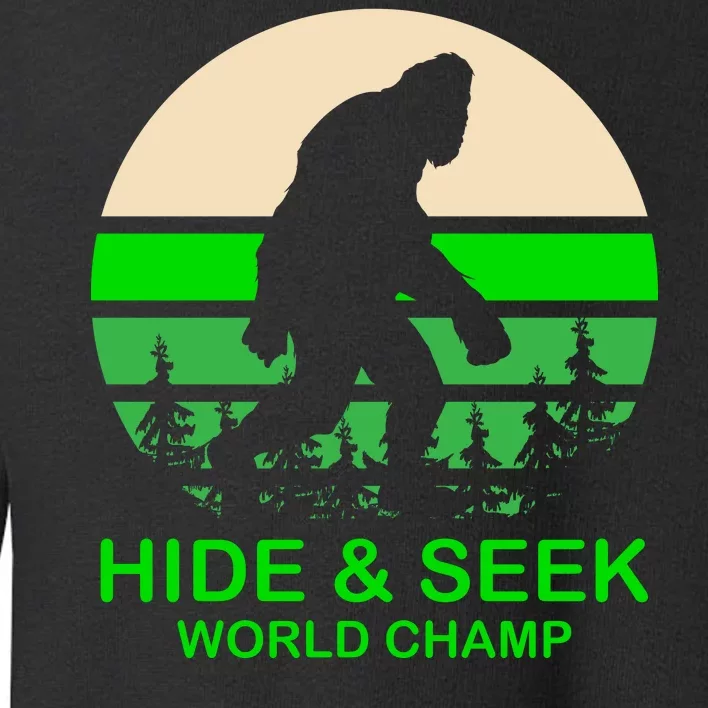 Sasquatch Hide And Seek World Champion Toddler Sweatshirt