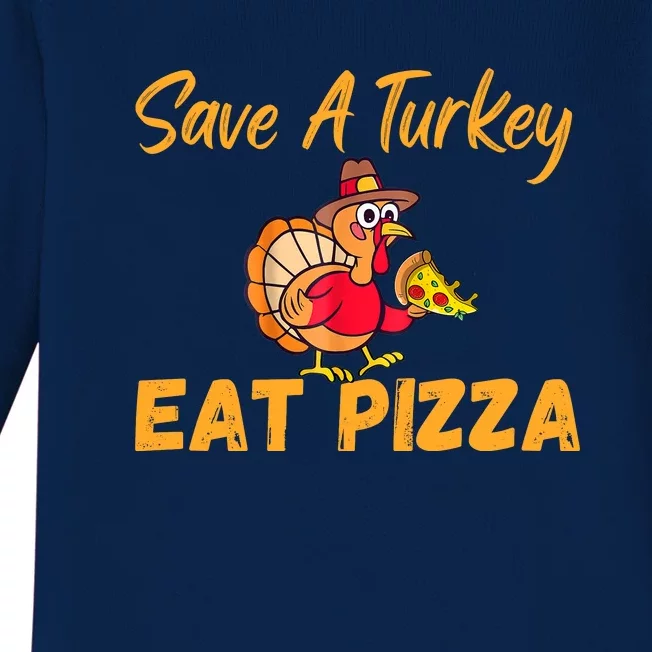 Save A Turkey Eat Pizza Funny Happy Thanksgiving Food Lover Baby Long Sleeve Bodysuit