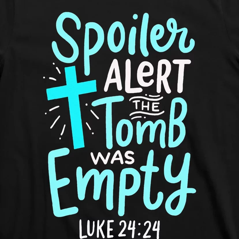 Spoiler Alert Tomb Was Empty Easter Religious Christian Gift T-Shirt