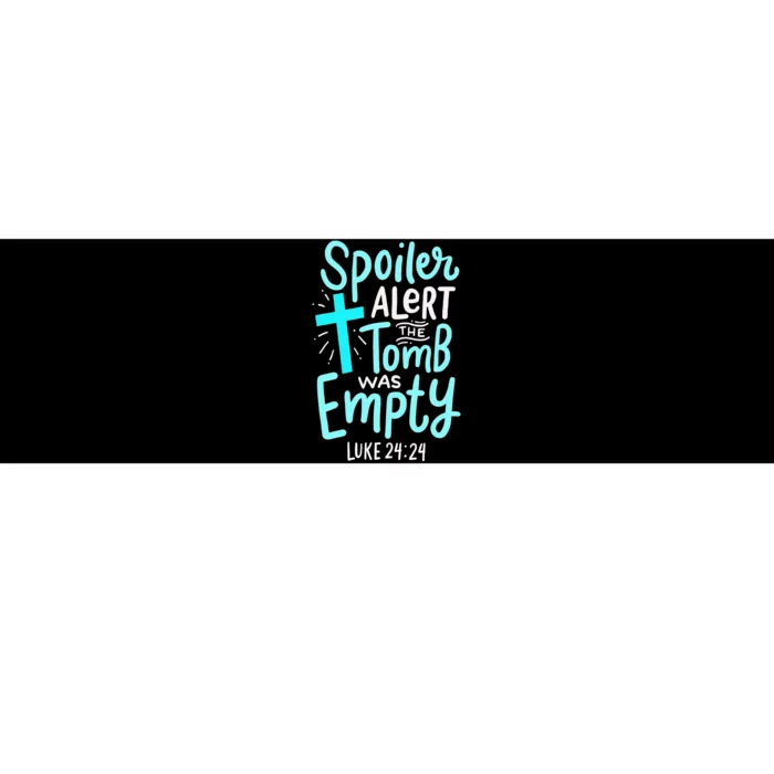 Spoiler Alert Tomb Was Empty Easter Religious Christian Gift Bumper Sticker