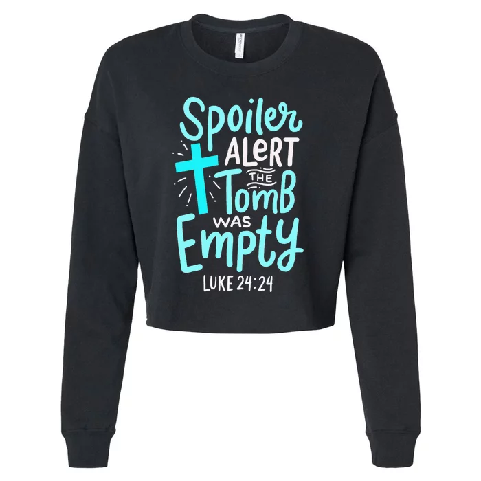 Spoiler Alert Tomb Was Empty Easter Religious Christian Gift Cropped Pullover Crew