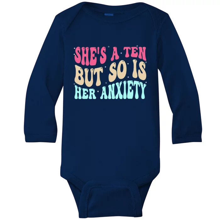 She's A Ten But So Is Her Anxiety Retro Groovy Baby Long Sleeve Bodysuit