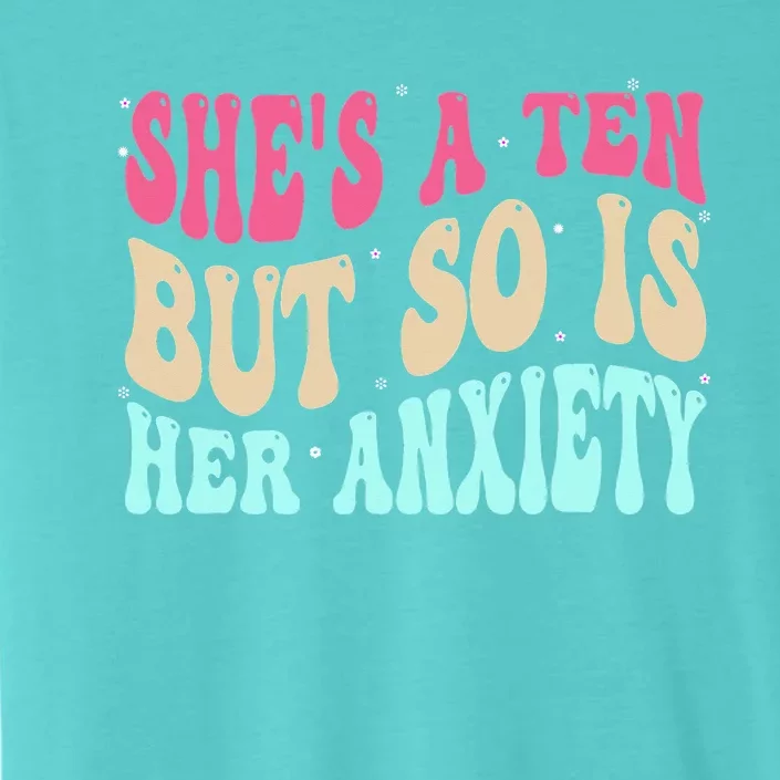 She's A Ten But So Is Her Anxiety Retro Groovy ChromaSoft Performance T-Shirt