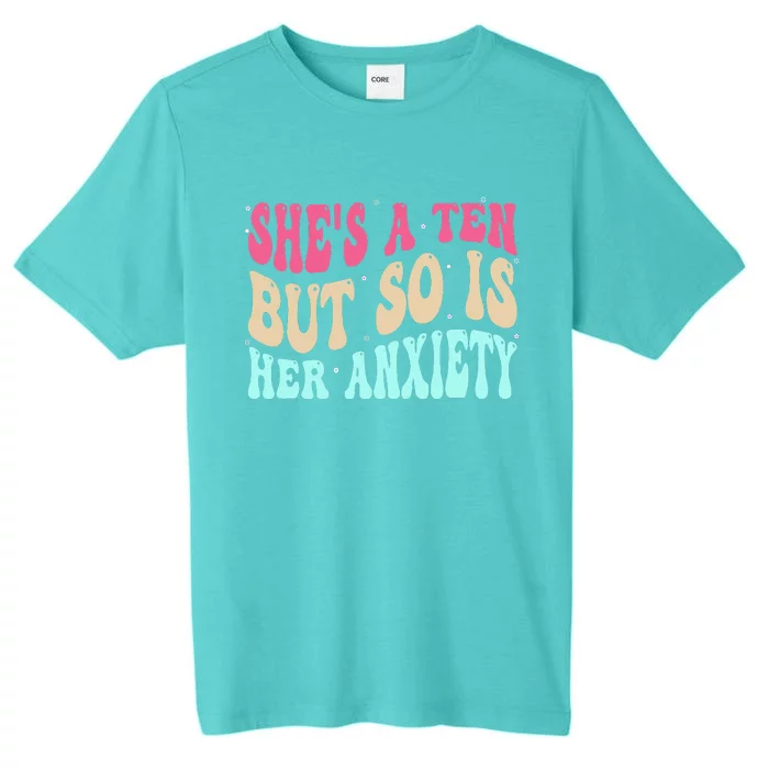 She's A Ten But So Is Her Anxiety Retro Groovy ChromaSoft Performance T-Shirt