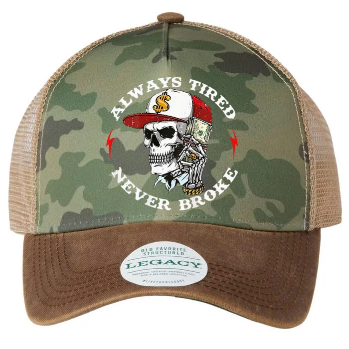 Skull Always Tired Never Broke Legacy Tie Dye Trucker Hat