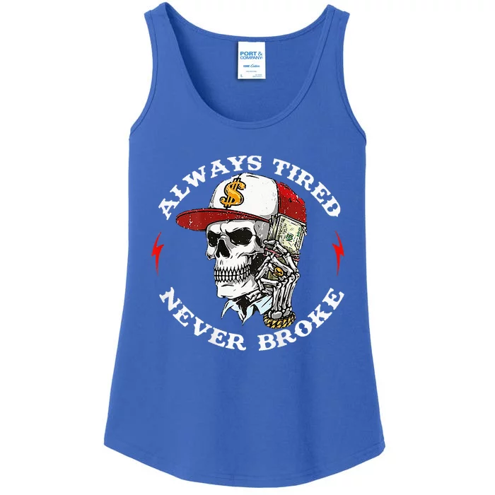 Skull Always Tired Never Broke Ladies Essential Tank