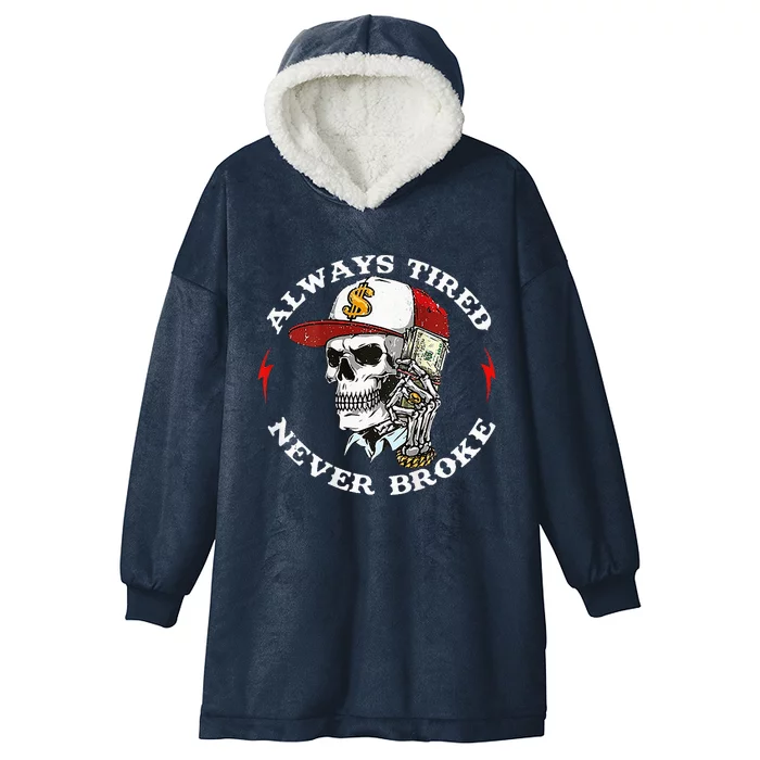 Skull Always Tired Never Broke Hooded Wearable Blanket