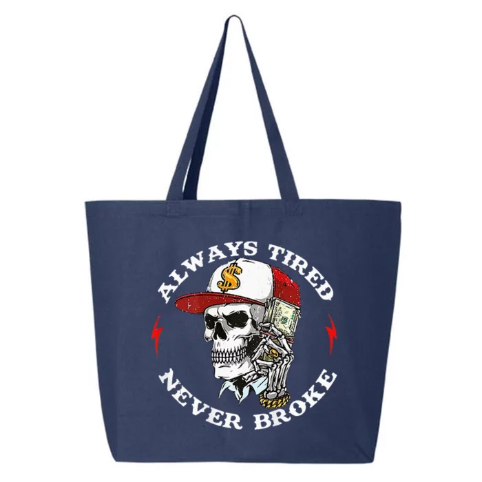 Skull Always Tired Never Broke 25L Jumbo Tote