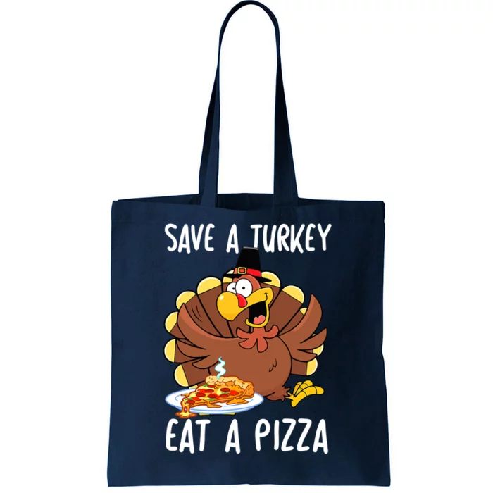 Save A Turkey Eat Pizza Funny Thanksgiving Food Lover Gift Tote Bag