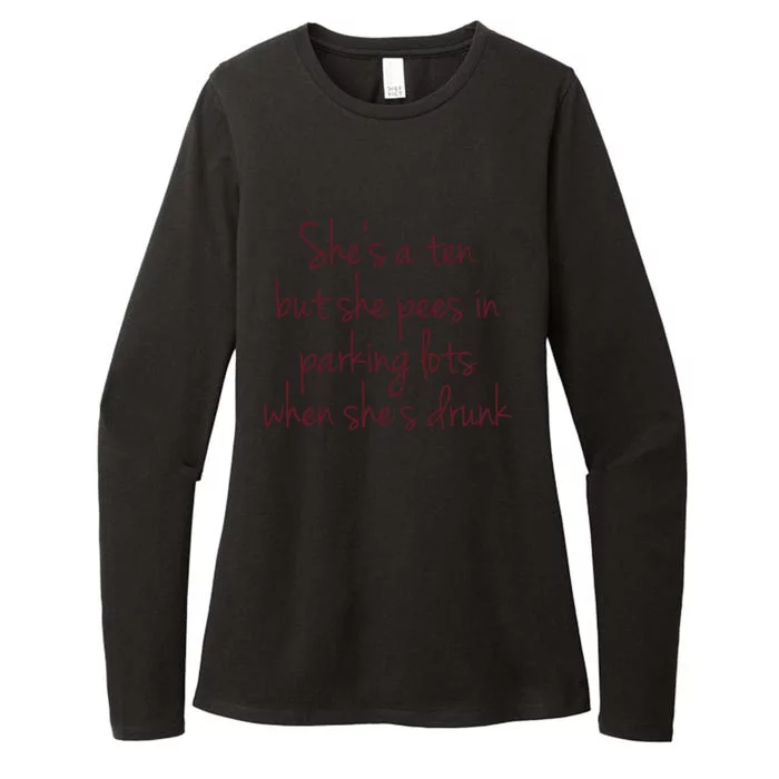 Shes A Ten But She Pees In Parking Lots When Shes Drunk Womens CVC Long Sleeve Shirt