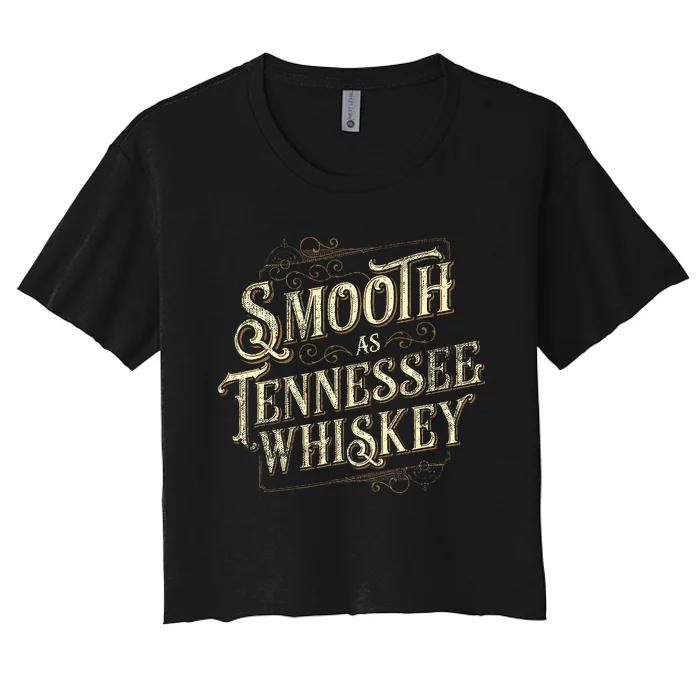 Smooth As Tennessee Whiskey Country Women's Crop Top Tee