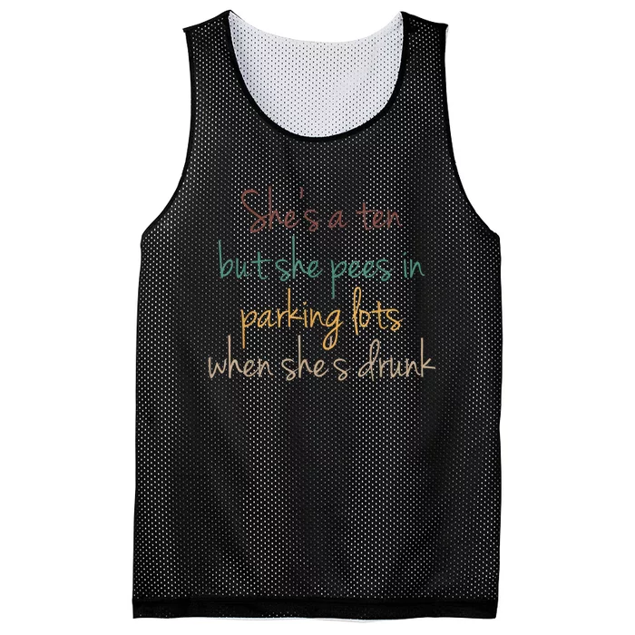 Shes A Ten But She Pees In Parking Lots When Shes Drunk Mesh Reversible Basketball Jersey Tank