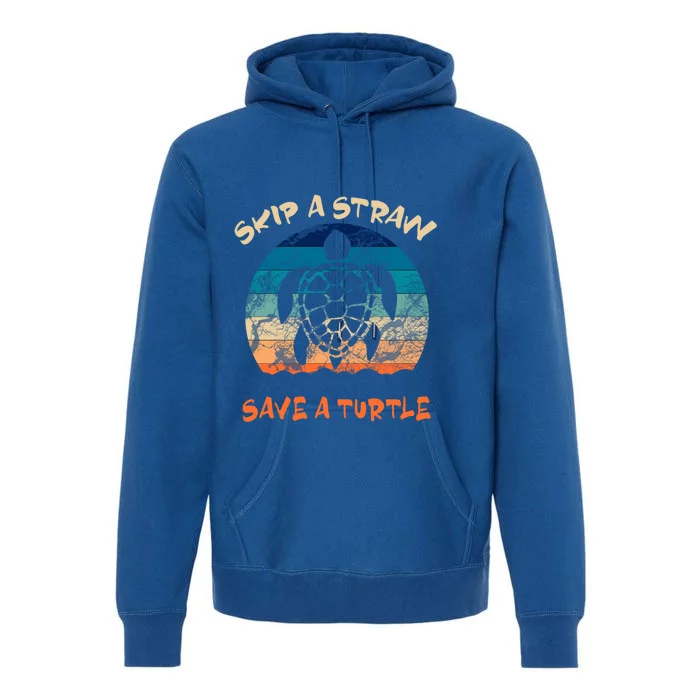 Save A Turtle Skip A Straw Turtles Tee Gift Premium Hoodie