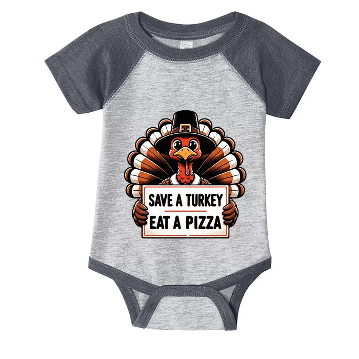 Save A Turkey Eat A Pizza Pilgrim Turkey Infant Baby Jersey Bodysuit