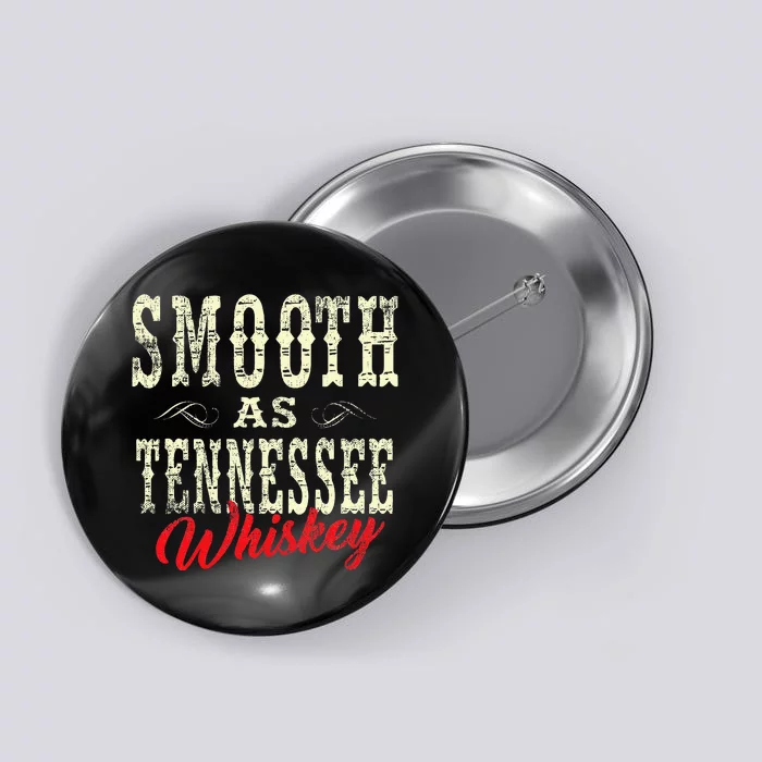 Smooth As Tennessee Whiskey Country Button