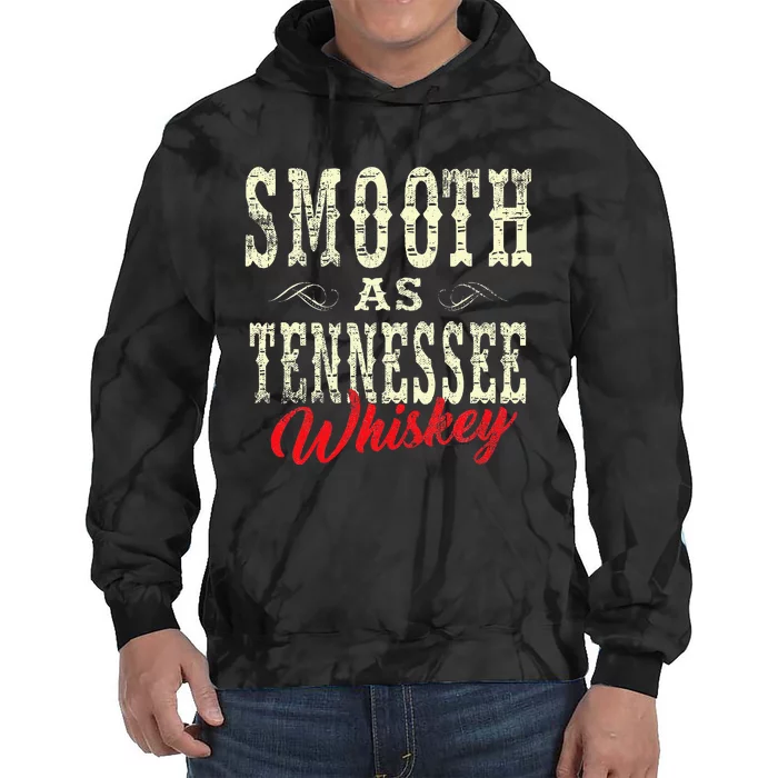 Smooth As Tennessee Whiskey Country Tie Dye Hoodie