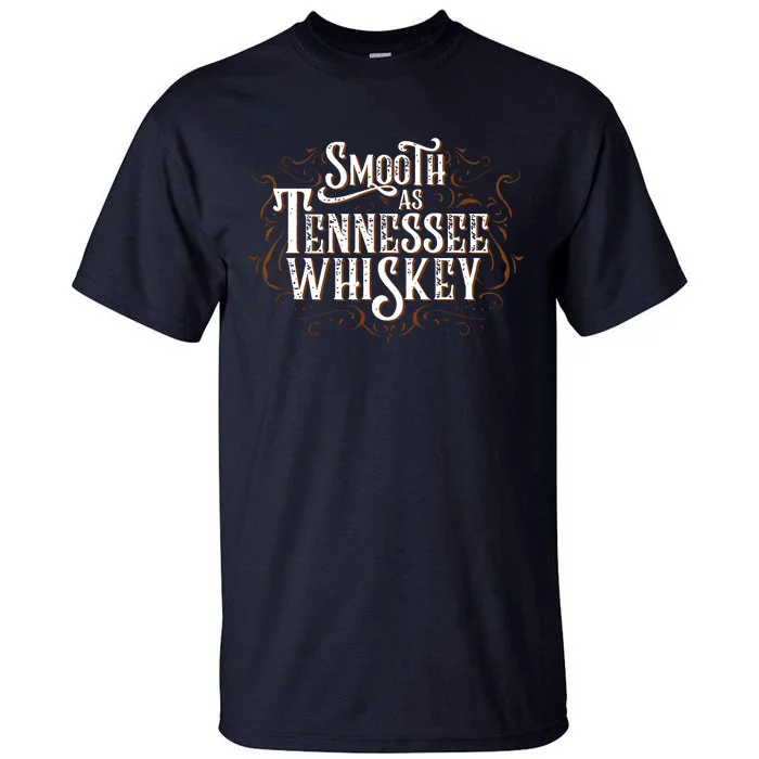 Smooth As Tennessee Whiskey Country Tall T-Shirt