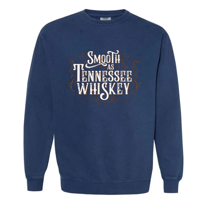 Smooth As Tennessee Whiskey Country Garment-Dyed Sweatshirt