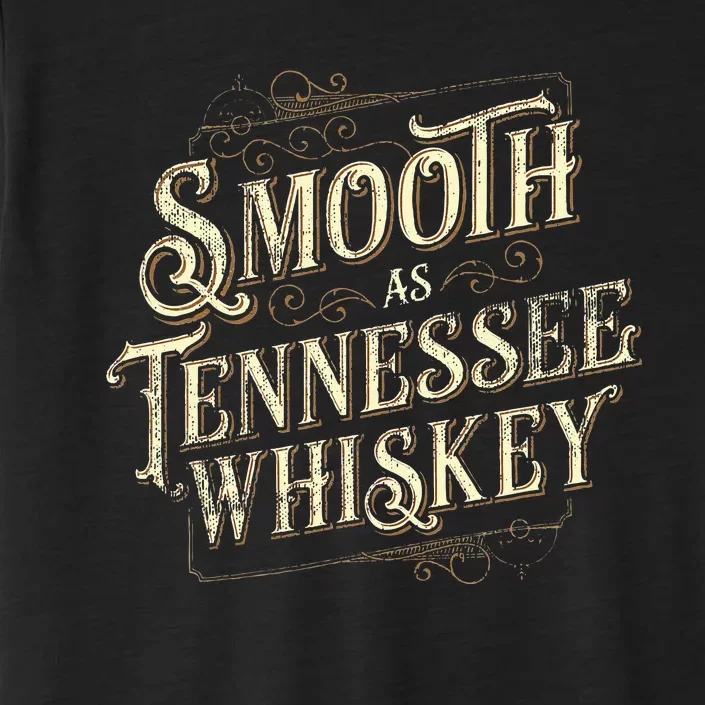 Smooth As Tennessee Whiskey Country ChromaSoft Performance T-Shirt