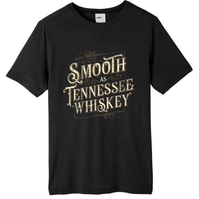 Smooth As Tennessee Whiskey Country ChromaSoft Performance T-Shirt