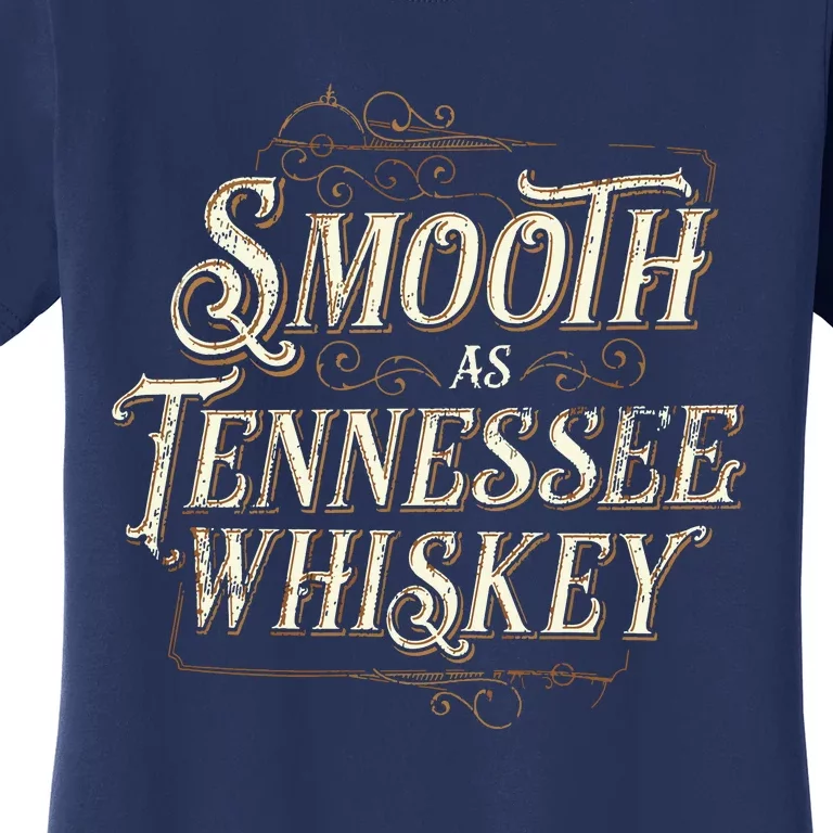 Smooth As Tennessee Whiskey Country Women's T-Shirt