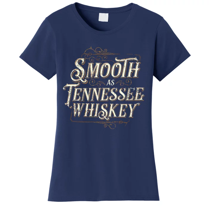 Smooth As Tennessee Whiskey Country Women's T-Shirt