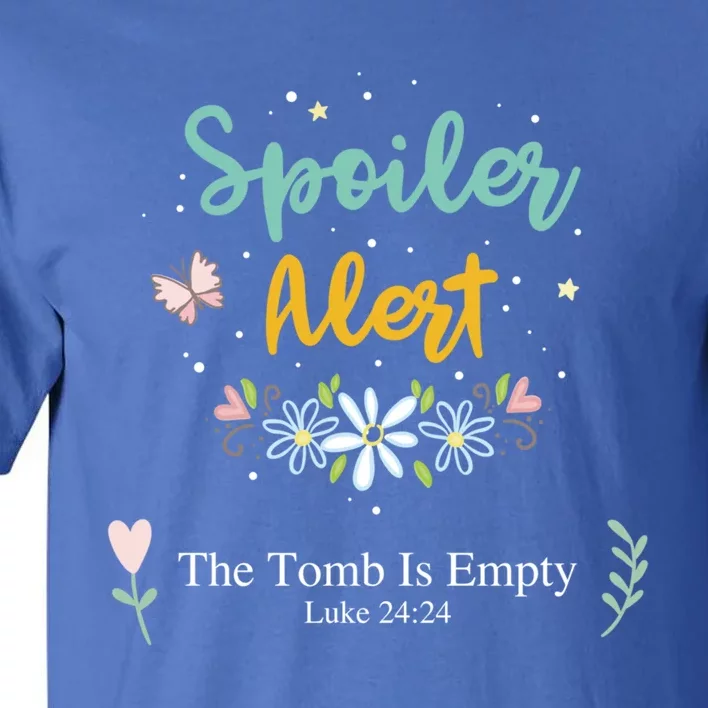 Spoiler Alert The Tomb Is Empty Luke 24:24 Gift Tall T-Shirt