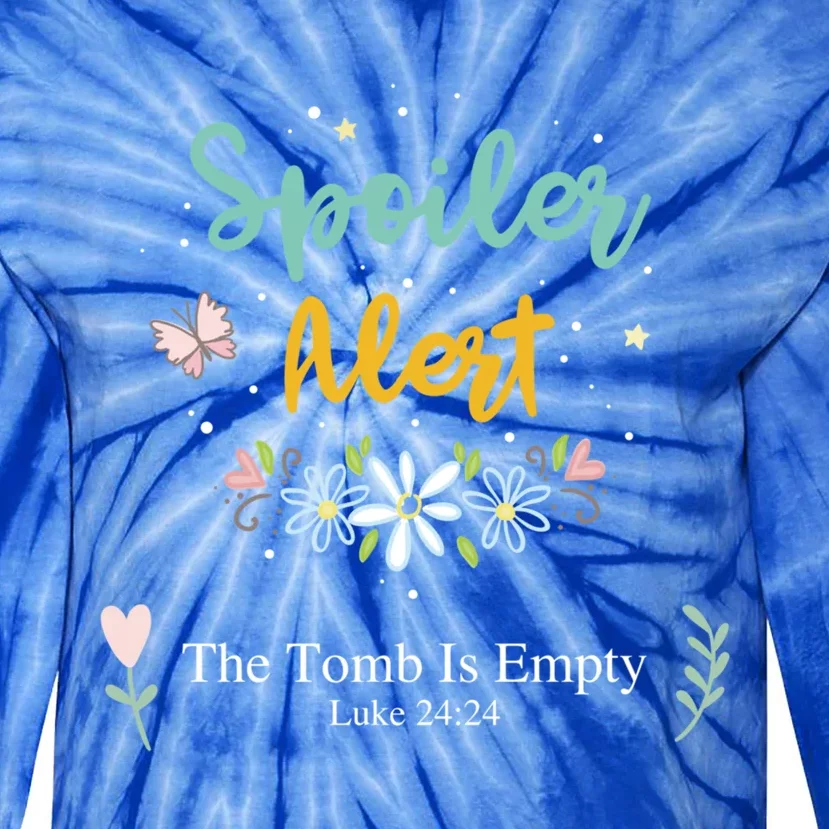 Spoiler Alert The Tomb Is Empty Luke 24:24 Gift Tie-Dye Long Sleeve Shirt