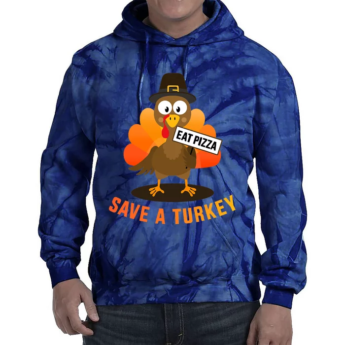 Save A Turkey Eat A Pizza For Vegetarian Vegan Thanksgiving Tie Dye Hoodie