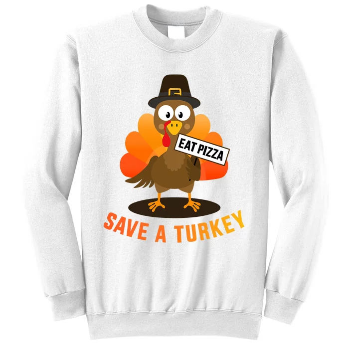 Save A Turkey Eat A Pizza For Vegetarian Vegan Thanksgiving Sweatshirt