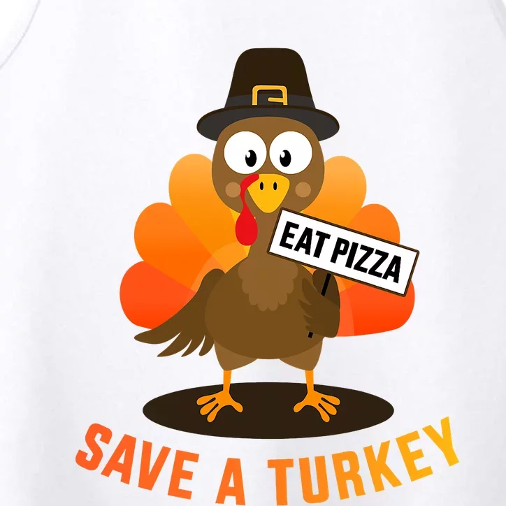 Save A Turkey Eat A Pizza For Vegetarian Vegan Thanksgiving Performance Tank